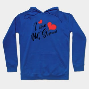 I love my girlfriend , girlfriend holiday , girlfriend Hoodie